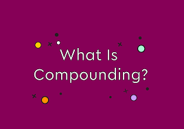 What is Compounding?